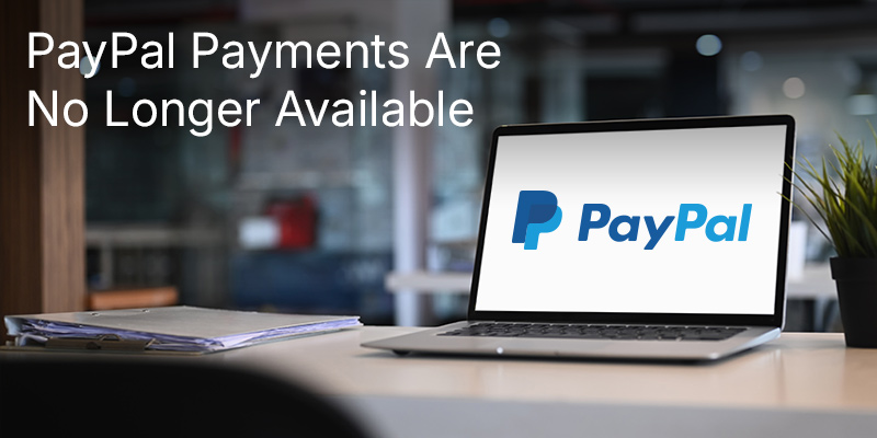 PayPal Payments Are No Longer Available